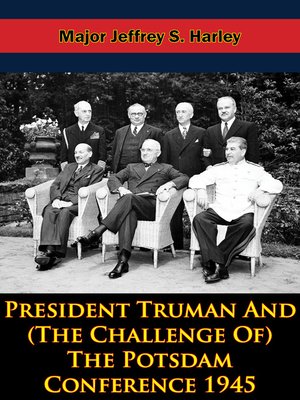 cover image of President Truman and (The Challenge Of) the Potsdam Conference 1945